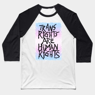 Trans Rights Are Human Rights! (Gradient Flag Background) Baseball T-Shirt